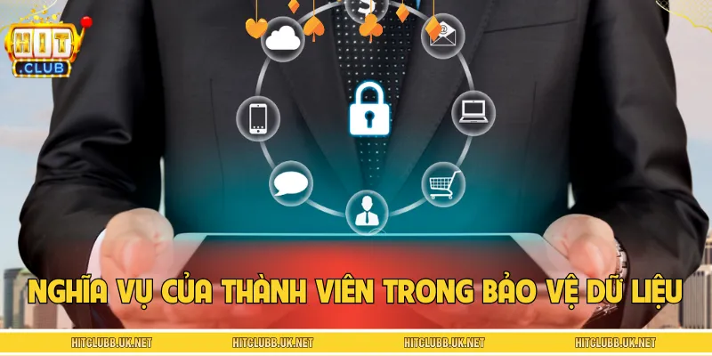 Cần nắm nghĩa vụ của hội viên trong việc bảo vệ thông tin